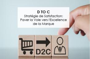 Stratégie de Satisfaction D2C : Paver la Voie vers l'Excellence de la Marque